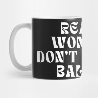 Real Women Don't Have Balls Mug